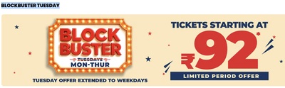 BLOCKBUSTER TUESDAY - OFFER EXTENDED TO WEEKDAYS - Rs 92 Ticket PVR