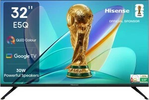 Hisense 32E5Q 80 cm (32 inch) QLED HD Ready Smart Google TV with 30W Powerful Sound Output| Dolby Audio| Super Bright Panel (32E5Q)