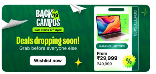 Flipkart Back To Campus Sale Live 17th April 