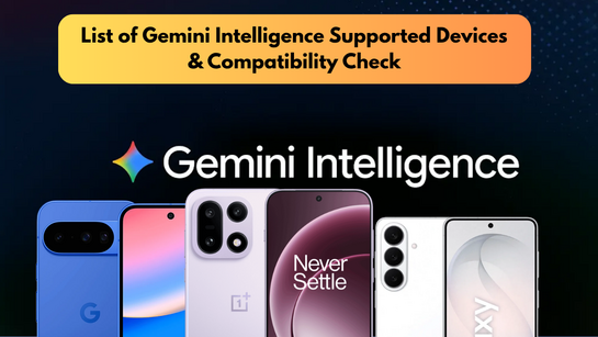 List of Gemini Intelligence Supported Devices & Compatibility Check