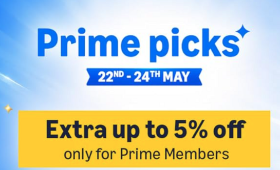 Prime picks  up to 80 % off , Extra up to 5% off only for Prime Members