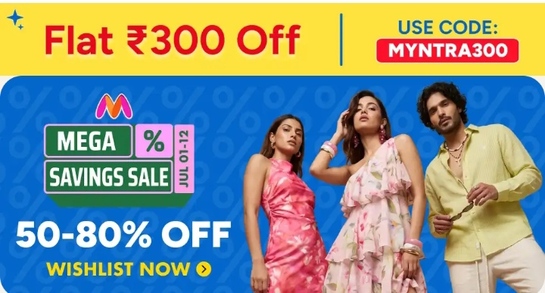 Myntra Mega Savings Sale (Starts 1 July) | 50–80% OFF + Flat ₹300 OFF