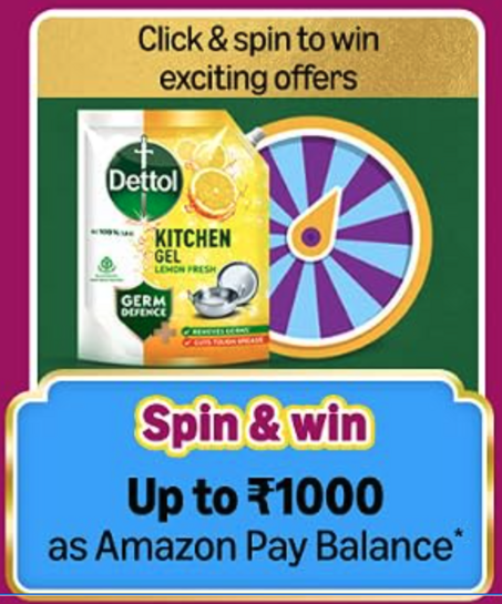 Dettol spin & win  rewards ,Amazon pay balance up to ₹1000 
