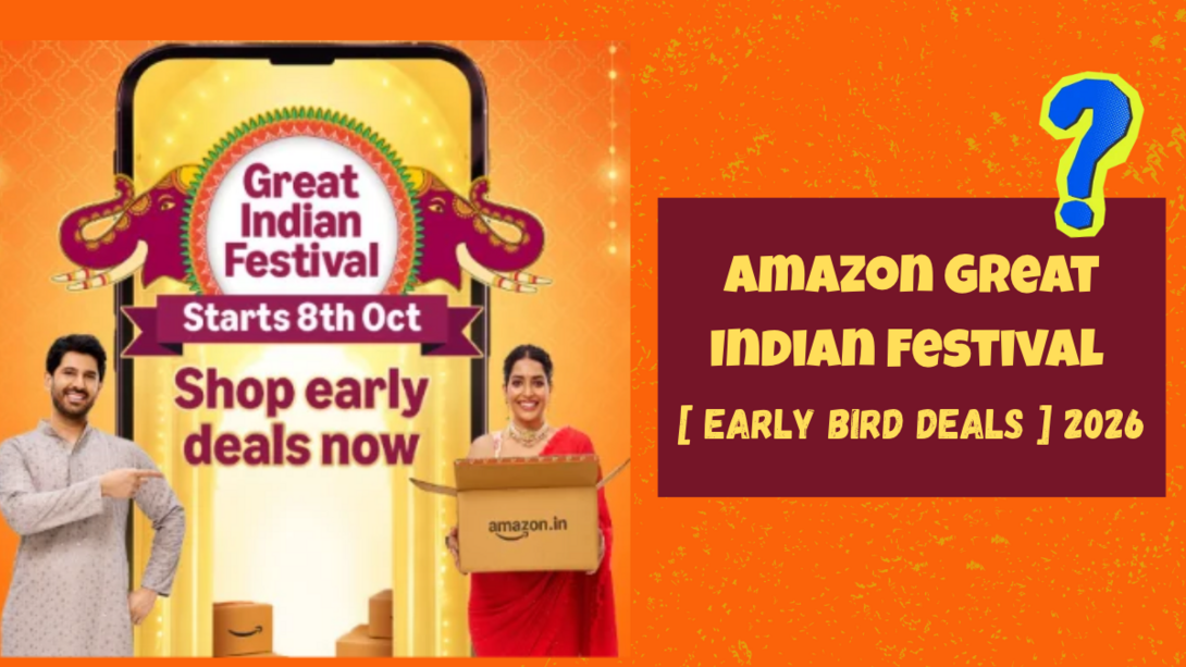 Amazon Great Indian Festival [ Early Bird Deals ] 2026