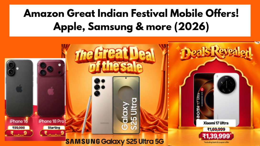Amazon Great Indian Festival Mobile Offers! Apple, Samsung & more (2026)