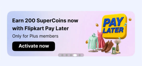 Flipkart - Earn 200 supercoins with Flipkart Pay Later (Only for plus members)