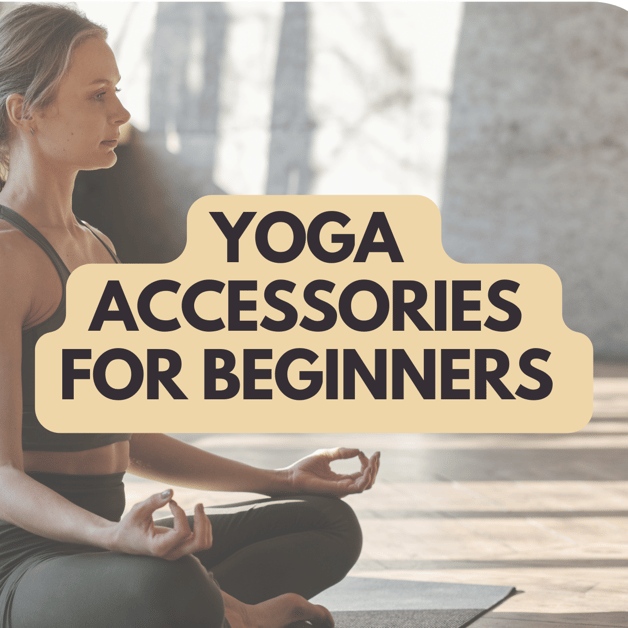 10 Best Curated Yoga Accessories and Equipment's for Beginners and