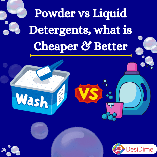 Powder vs Liquid Detergents, what is Cheaper & Better? DesiDime