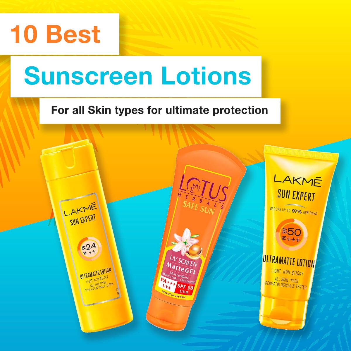 10 Best Sunscreen Lotions For all Skin types for ultimate ...