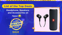 List of the Top Deals Headphone, Speakers and Accessories on Flipkart Big Billion Days Sale
