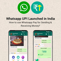Whatsapp UPI Launched in India : How to use Whatsapp Pay for Sending and Receiving Money?