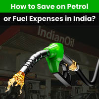 How to Save on Petrol or Fuel Expenses in India?