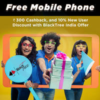 Free Mobile Phone, Rs 300 Cashback, and 10% New User Discount with BlackTree India Offer