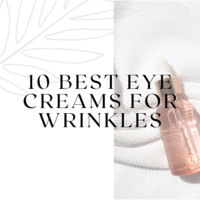 10 Best Eye Creams for Wrinkles 2024