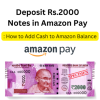 Deposit Rs.2000 Notes in Amazon Pay: How to Add Cash to Amazon Balance