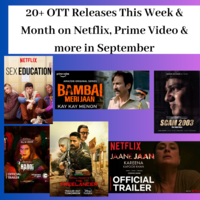 25+ OTT Releases This Week & Month on Netflix, Prime Video & more in September
