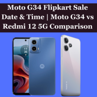 Moto G34 Flipkart Sale Date & Time | Moto G34 vs Redmi 12 5G Comparison