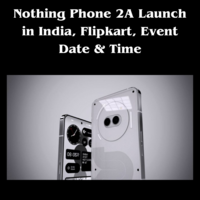 Nothing Phone 2A Launch in India, Flipkart, Event Date & Time 