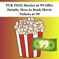 PVR INOX Movies at 99 Offer Details, How to Book Movie Tickets at 99