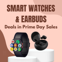 Smartwatch & Earbuds Deals in Prime Day Sale 2024 (Top Brands & Offers)