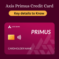 Axis Primus Credit Card, all you need to know! Benefits & more