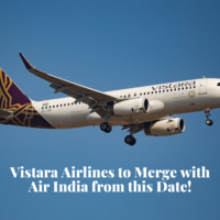 Vistara Airlines to Merge with Air India from this Date!