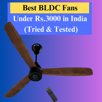 Best BLDC Fans Under Rs.3000 in India (Tried & Tested) 2025