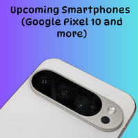 Upcoming Smartphones in Aug 2025 (Google Pixel 10 and more)
