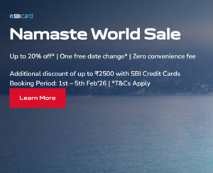Air India Namaste World Sale - Up to 20% Off Additional Discount of Up to Rs.2500  with SBI Credit card 