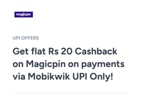 Magicpin * Mobikwik: Get flat Rs 20 Cashback on payments via Mobikwik UPI Only! MOV₹999