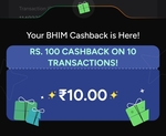 BHIM * CC payments - 10 cashback on 100 or more ( 10 times ) - User Specific 