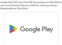 Google Play gift card flat 50rs off on purchase of 200 ro more