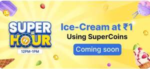 ice cream at 1₹ using supercoins (12pm to 1pm) - account specific 